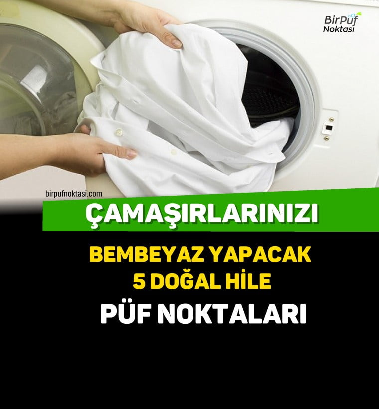 ÇAMAŞIRLARINIZI BEMBEYAZ YAPACAK 5 DOĞAL HİLE